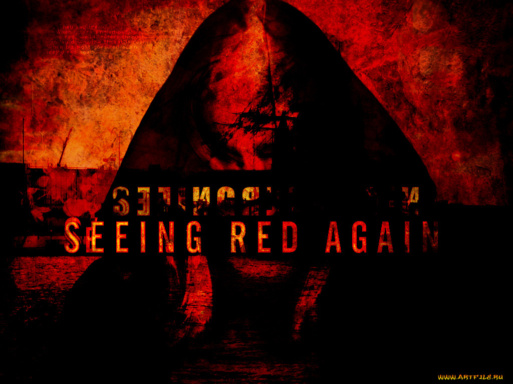 Seeing Red. See Red. Red again.